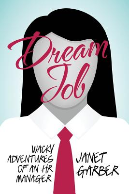 Dream Job: Wacky Adventures of an Hr Manager