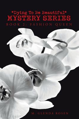 Image for 'Dying To Be Beautiful' Mystery Series: Book 2: FASHION QUEEN