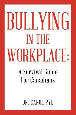 Image for Bullying in the Workplace: A Survival Guide For Canadians