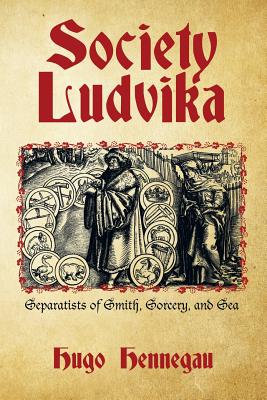 Society Ludvika: Separatists of Smith, Sorcery, and Sea Image for Society Ludvika: Separatists of Smith, Sorcery, and Sea