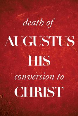 Death of Augustus, His Conversion to Christ