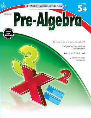 Pre-Algebra, Grades 5-8 (Kelley Wingate Common Core Edition)