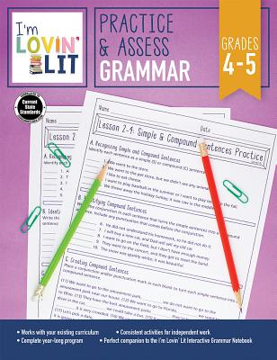 Im Lovin Lit Practice & Assess: Grammar Workbook for Grades 45, Ages 911