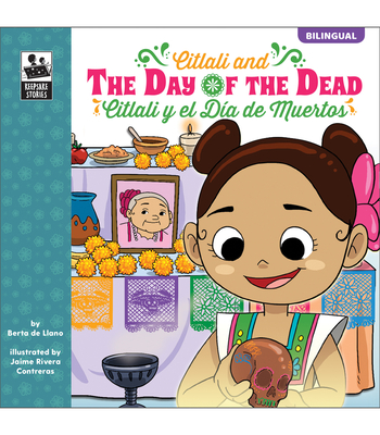 Carson Dellosa Citlali y el Dia de Muertos (Citlali and the Day of the Dead), Bilingual Childrens Book Spanish/English, Guided Reading Level N . Stories) (English and Spanish Edition)