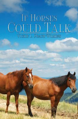 If Horses Could Talk: Tails of Two Mustangs