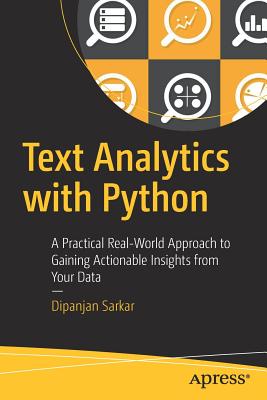 Image for Text Analytics with Python: A Practical Real-World Approach to Gaining Actionable Insights from your Data