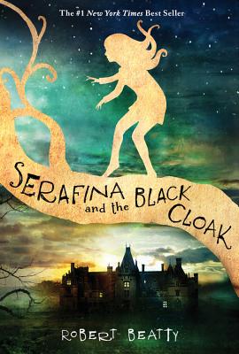 Image for Serafina and the Black Cloak (The Serafina Series Book 1) Serafina and the Black Cloak (The Serafina Series Book 1)