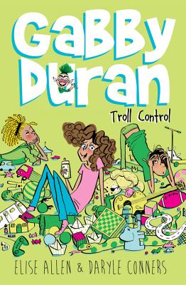 Gabby Duran, Book 2 Gabby Duran: Troll Control (Gabby Duran, Book 2) (Gabby Duran, 2)
