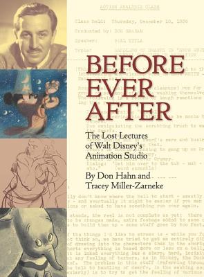 Before Ever After: The Lost Lectures of Walt Disney's Animation Studio (Disney Editions Deluxe)