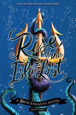 Image for Rise of the Isle of the Lost-A Descendants Novel: A Descendants Novel (The Descendants)