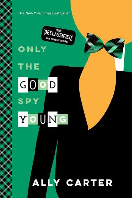 Only the Good Spy Young (10th Anniversary Edition) (Gallagher Girls (4))