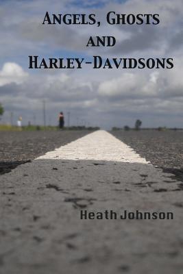 Angels, Ghosts and Harley-Davidsons