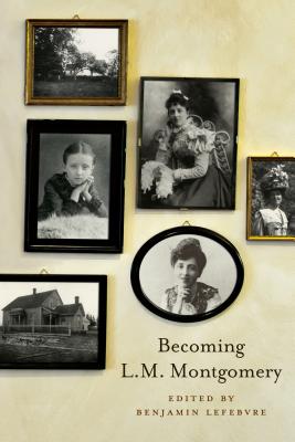 A Name for Herself: Selected Writings, 1891-1917 (The L.M. Montgomery Library)