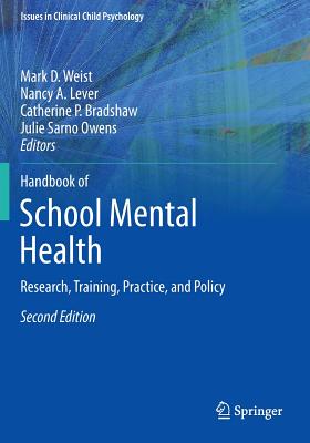 Handbook of School Mental Health: Research, Training, Practice, and Policy (Issues in Clinical Child Psychology)