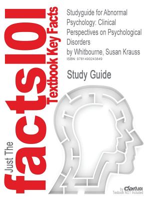 Studyguide for Abnormal Psychology: Clinical Perspectives on Psychological Disorders by Whitbourne, Susan Krauss, ISBN 9780078035272 Image for Studyguide for Abnormal Psychology: Clinical Perspectives on Psychological Disorders by Whitbourne, Susan Krauss, ISBN 9780078035272