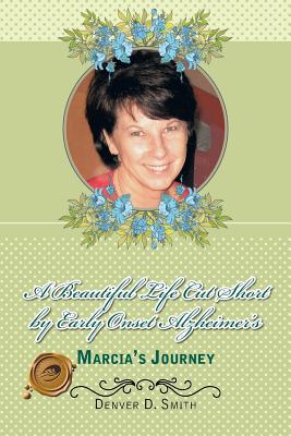 A Beautiful Life Cut Short by Early Onset Alzheimer's: Marcia's Journey
