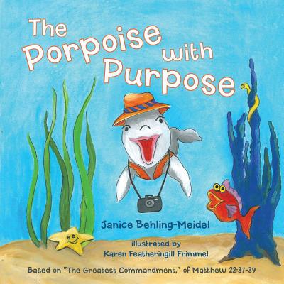 The Porpoise with Purpose: Based on 