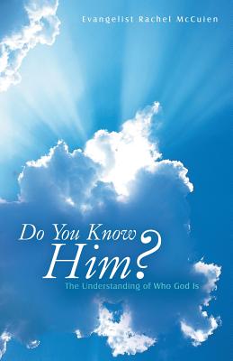 Do You Know Him?: The Understanding of Who God Is Image for Do You Know Him?: The Understanding of Who God Is