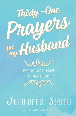 Thirty-One Prayers for My Husband: Seeing God Move in His Heart