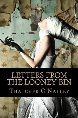 Letters from the Looney Bin