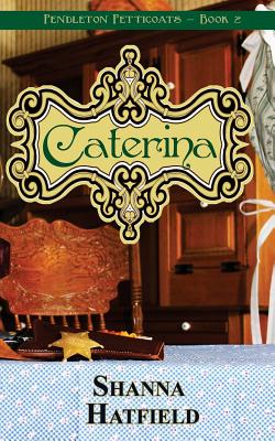 Caterina (Pendleton Petticoats)
