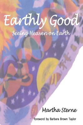 Earthly Good: Seeing Heaven on Earth