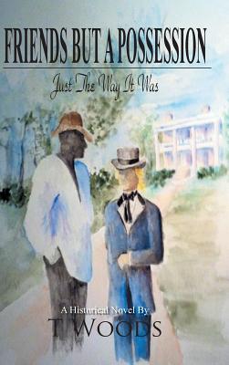 Friends But a Possession: Just the Way It Was