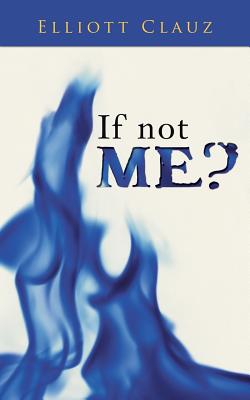 If Not Me