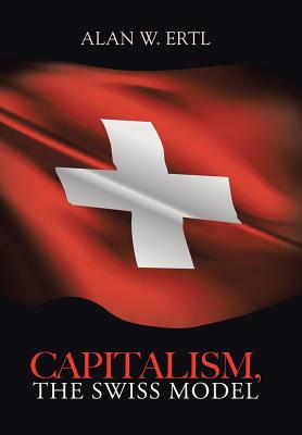 Capitalism, the Swiss Model Image for Capitalism, the Swiss Model