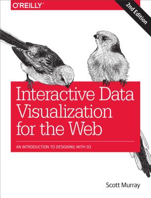 Interactive Data Visualization for the Web: An Introduction to Designing with D3 Image for Interactive Data Visualization for the Web: An Introduction to Designing with D3