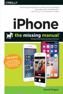 Iphone The Missing Manual: the Book That Should Have Been in the Box