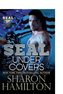 SEAL Under Covers: SEAL Brotherhood Series Book 3