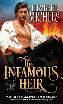 The Infamous Heir: A Scoundrel, a Lady, and a Delicious Regency Romance (Spare Heirs, 1)
