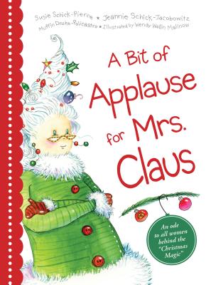 A Bit of Applause for Mrs. Claus: 'Twas the Night Before Christmas Parody Book about Mrs. Claus