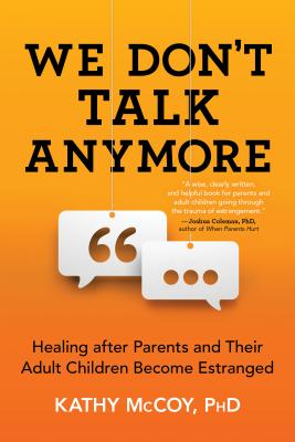 Image for We Don't Talk Anymore: Healing after Parents and Their Adult Children Become Estranged