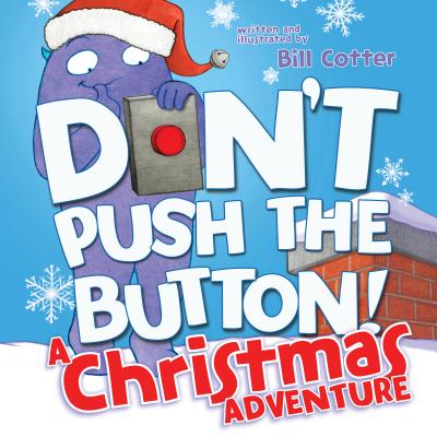 Image for Don't Push the Button! : a Christmas Adventure