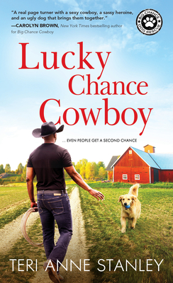 Lucky Chance Cowboy: A Veteran Rancher Woos an Overworked and Jaded Woman into Believing in Love (Big Chance Dog Rescue, 2)