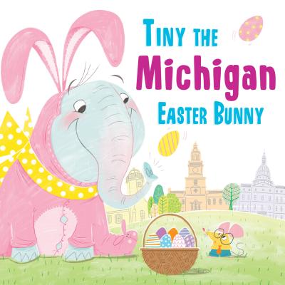 Tiny the Michigan Easter Bunny (Tiny the Easter Bunny)