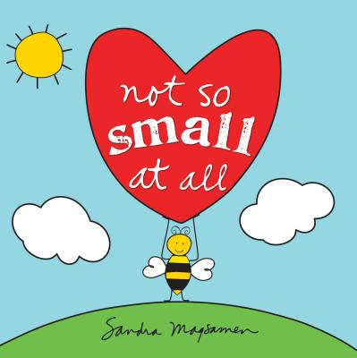 Not So Small at All: Inspire Self-Esteem this Christmas with this Sweet Encouragement Book for Babies and Toddlers (All About YOU Encouragement Books)