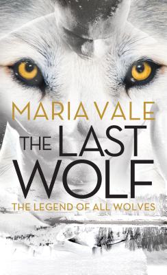 The Last Wolf (The Legend of All Wolves)