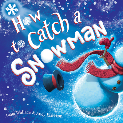Image for How to Catch a Snowman How to Catch a Snowman