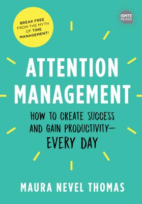 Attention Management: How to Create Success and Ga