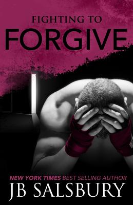 Fighting to Forgive (The Fighting Series) (Volume 2)