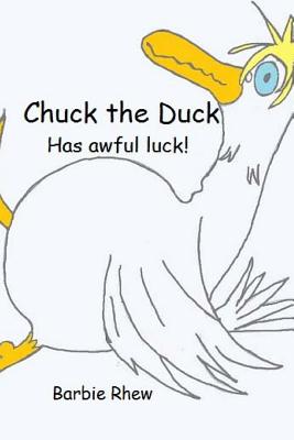 Chuck the Duck: Has awful luck!
