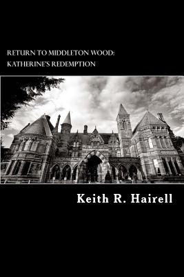 Return to Middleton Wood: Katherine's Redemption