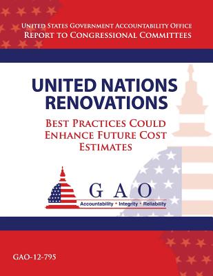 United Nations Renovations: Best Practices Could Enhance Future Cost Estimates