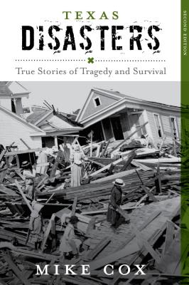 Texas Disasters: True Stories of Tragedy and Survival (Disasters Series)