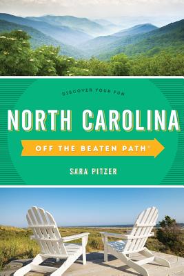 North Carolina Off the Beaten Path : Discover Your Fun (Off the Beaten Path Series)