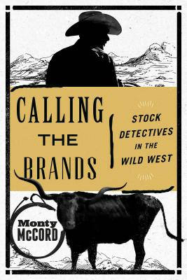 Calling The Brands: Stock Detectives In The Wild West