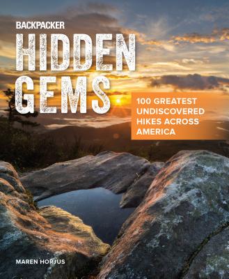 Image for Backpacker Hidden Gems: 100 Greatest Undiscovered Hikes Across America